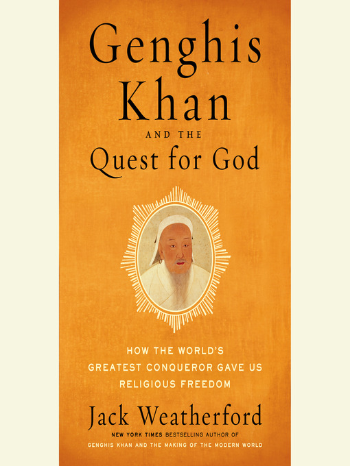 Title details for Genghis Khan and the Quest for God by Jack Weatherford - Wait list